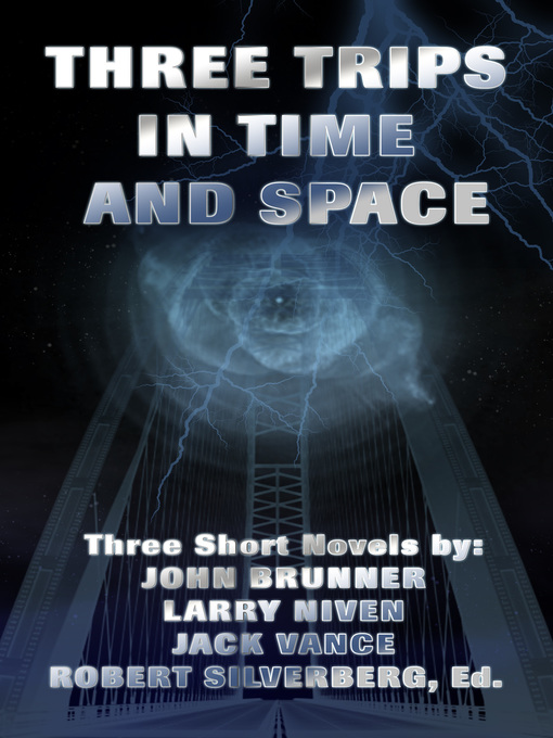 Title details for Three Trips in Time and Space by Robert Silverberg - Available